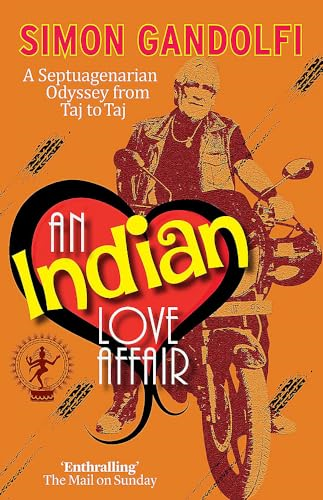 An Indian Love Affair: A Septuagenarian Odyssey from Taj to Taj