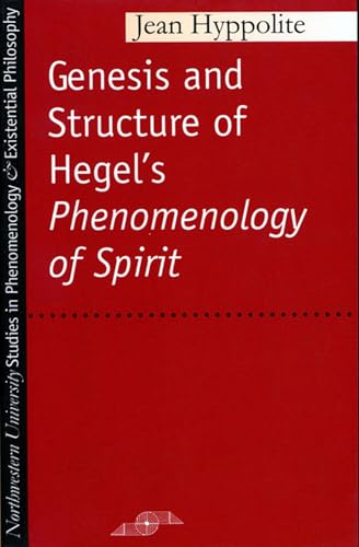 The Genesis and Structure of Hegel's Phenomenology of Spirit