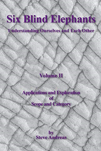 Six Blind Elephants: Understanding Ourselves and Each Other: v. 2
