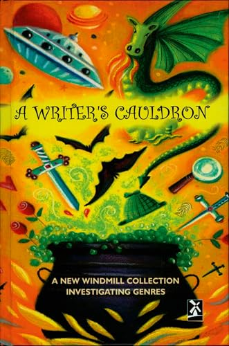 A Writer's Cauldron: A New Windmill Collection Investigating Genres (New Windmills)
