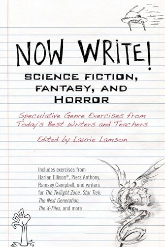 Now Write! Science Fiction, Fantasy and Horror: Speculative Genre Exercises from Today's Best Writers and Teachers