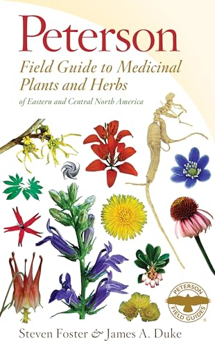 Peterson Field Guide to Medicinal Plants and Herbs of Eastern and Central North America, Third Edition (Peterson...