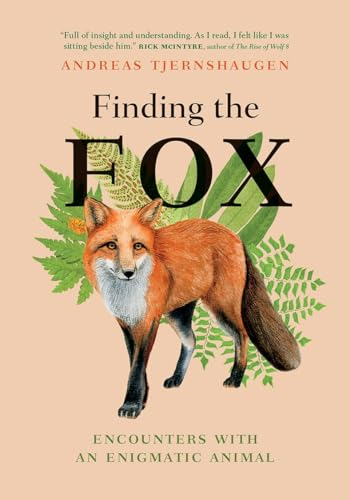 Finding the Fox: Encounters with an Enigmatic Animal