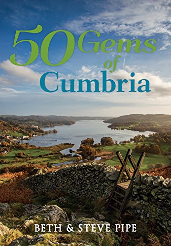 50 Gems of Cumbria: The History & Heritage of the Most Iconic Places (50 Gems)
