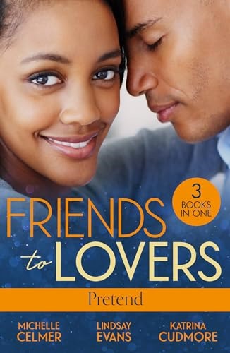 Friends To Lovers: Pretend: More Than a Convenient Bride (Texas Cattleman's Club: After the Storm) / Affair of Pleasure / Best Friend to Princess Bride (Harlequin)