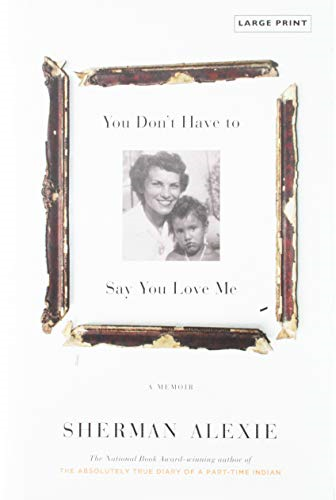 You Don't Have to Say You Love Me: A Memoir