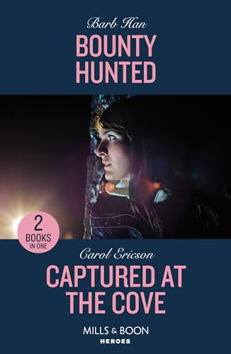 Bounty Hunted / Captured  At The Cove: Bounty Hunted  (Marshals of Mesa Point)  / Captured at the Cove (A  Discovery Bay Novel)  (Mills & Boon Heroes)