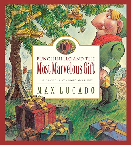 Punchinello and the Most Marvelous Gift (New Stories and Products in Max Lucado's)