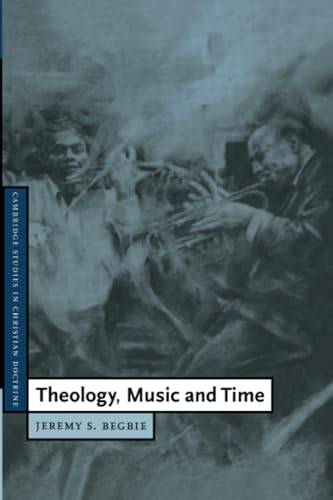 Theology, Music and Time (Cambridge Studies in Christian Doctrine)