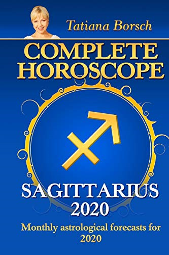 Complete Horoscope SAGITTARIUS 2020: Monthly Astrological Forecasts for 2020