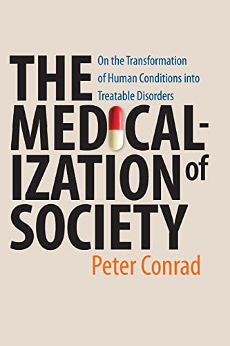The Medicalization of Society   On the Transformation of Human Conditions into Treatable Disorders