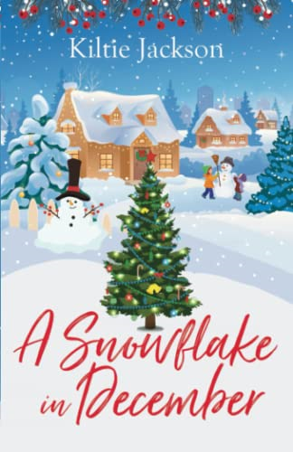 A Snowflake in December: A Heart-warming, Uplifting, Christmas Tale About Loving and Sharing