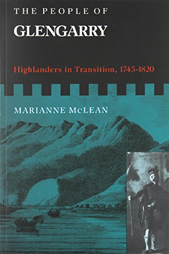 The People of Glengarry: Highlanders in Transition, 1745-1820 (McGill-Queen's Studies in Ethnic History): Highlanders in Transition, 1745-1820 (McGill-Queen's Studies in Ethnic History)