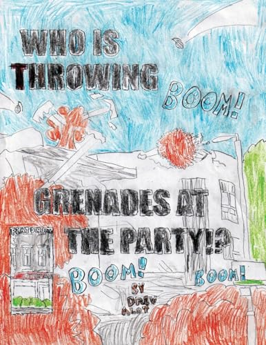 WHO IS THROWING GRENADES AT THE PARTY!!!!!!!!!!!!!!!!!!!!!!!!!!! (Part 2/Sequel to the comic