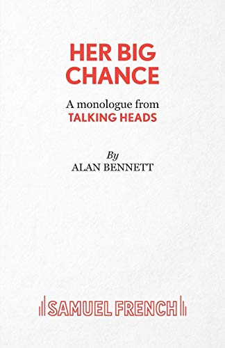 Her Big Chance - A Monologue from Talking Heads