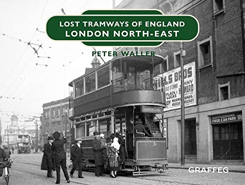 Lost Tramways of England: London North East (Lost Tramways of England)