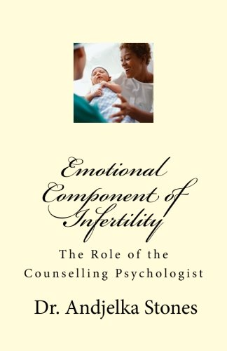 Emotional Component of Infertility: The Role of the Counselling Psychologist