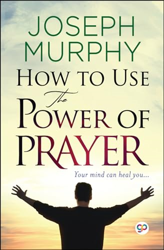 How to Use the Power of Prayer