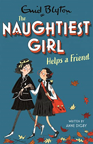 The Naughtiest Girl:  - Naughtiest Girl Helps A  - Friend: Book 6 (The  - Naughtiest Girl)