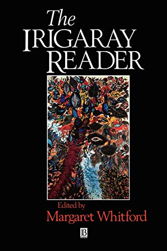 Irigaray Reader (Wiley Blackwell Readers)