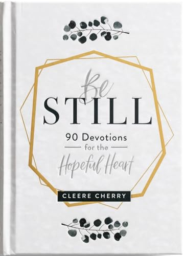 Be Still - 90 Devotions for the Hopeful Heart