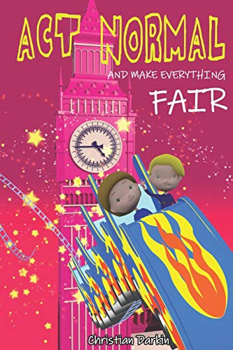 Act Normal And Make Everything Fair: Read it yourself chapter books (Young Readers Chapter Books)