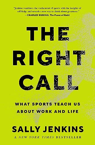 The Right Call: What Sports Teach Us about Work and Life