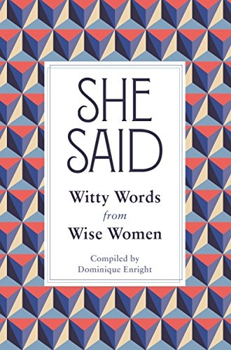She Said: Witty Words from Wise Women