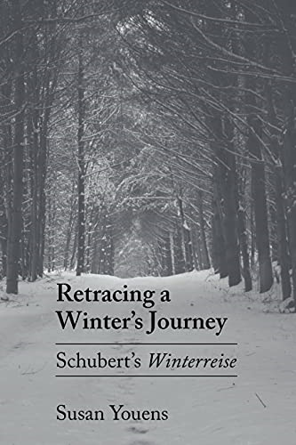 Retracing a Winters Journey: Schuberts Winterreise