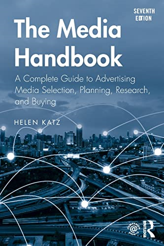 The Media Handbook: A Complete Guide to Advertising Media Selection, Planning, Research, and Buying (Routledge Communication Series)