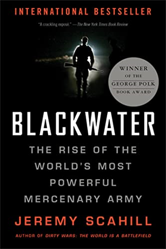 Blackwater: the Rise of the World's Most Powerful Mercenary Army