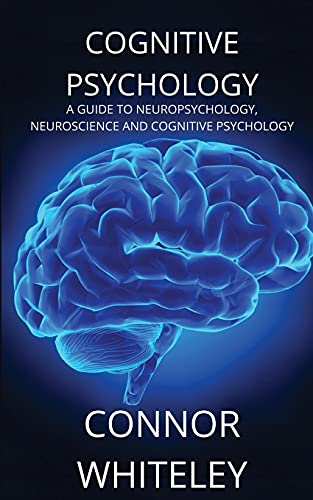 Cognitive Psychology: A  - Guide to Neuropsychology,  - Neuroscience and Cognitive  - Psychology (Introductory)