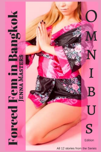Forced Fem in Bangkok Omnibus Edition: All 12 Stories from the Series (Complete Omnibus Editions)