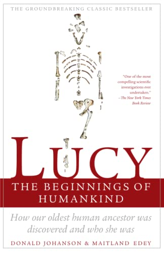 Lucy, the Beginnings of Humankind: The Beginnings of Humankind