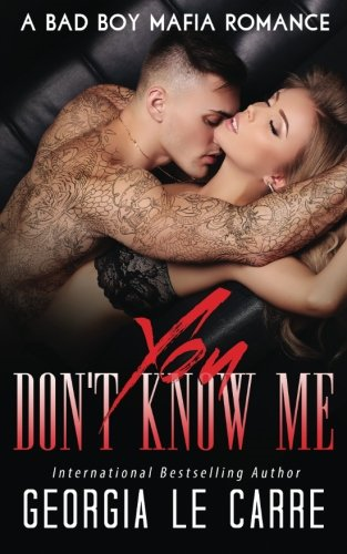 You Don't Know Me: A Bad Boy Mafia Romance