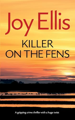 KILLER ON THE FENS a gripping crime thriller with a huge twist (Detective Nikki Galena Mysteries)