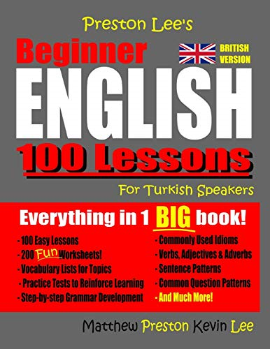 Preston Lee's Beginner English 100 Lessons For Turkish Speakers (British) (Preston Lee's English for Turkish Speakers (British Version))