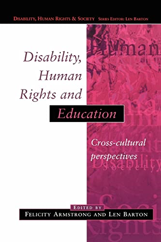 Disability, Human Rights And Education: Cross Cultural Perspectives (Disability, Human Rights & Society)
