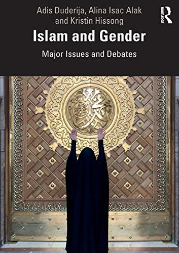 Islam and Gender: Major Issues and Debates