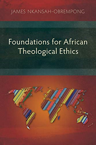 Foundations for African  Theological Ethics