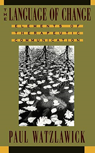 The Language of Change  Elements of Therapeutic Communication (Paper Only): Elements of Therapeutic Communication