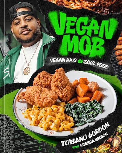 Vegan Mob: Vegan BBQ and Soul Food, [A Plant-Based Cookbook]