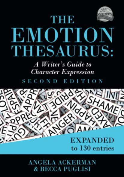 The Emotion Thesaurus: A Writer's Guide to Character Expression (Second Edition) (Writers Helping Writers)