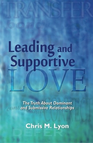 Leading and Supportive Love: The Truth About Dominant and Submissive Relationships