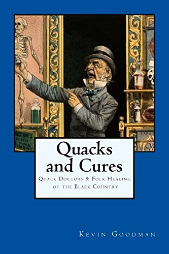 Quacks and Cures: : Quack Doctors and Folk Healing of the Black Country