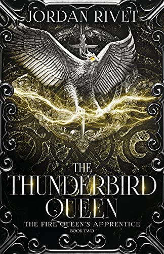 The Thunderbird Queen (Fire -  Queen's Apprentice)