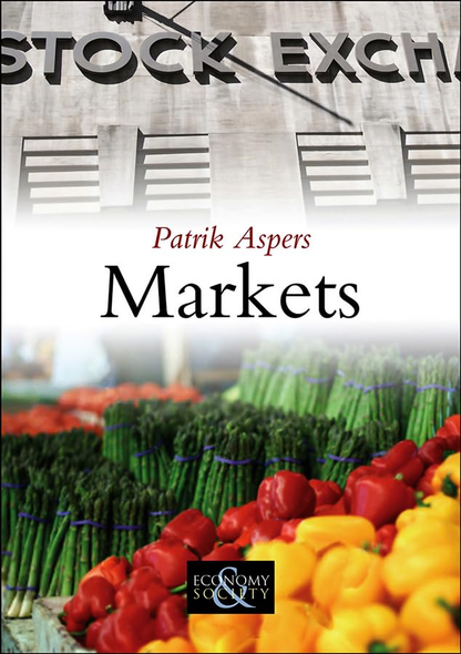 Markets (PESS - Polity Economy and Society Series)