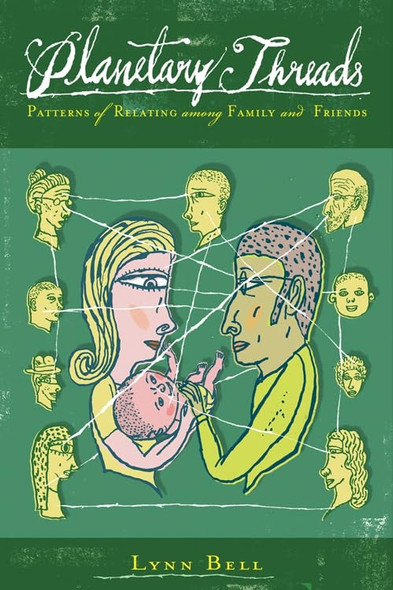 Planetary Threads: The Living History of Family Dynamics in our Patters of Relating (Arthurian Archives)