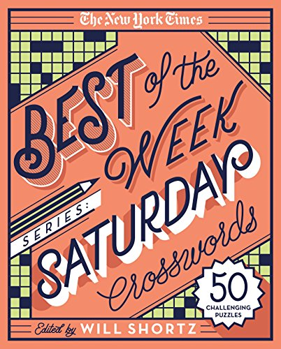 The New York Times Best of the Week Series: Saturday Crosswords: 50 Challenging Puzzles (New York Times Crossword Puzzles)