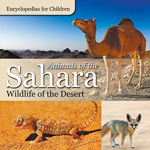 Animals of the Sahara |  - Wildlife of the Desert |  - Encyclopedias for Children